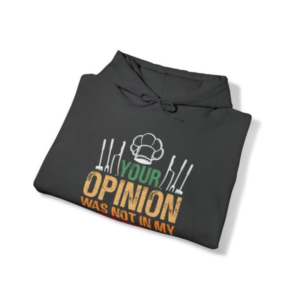 Your Opinion was Not In My Recipe Unisex Heavy Blend™ Hooded Sweatshirt - Image 8