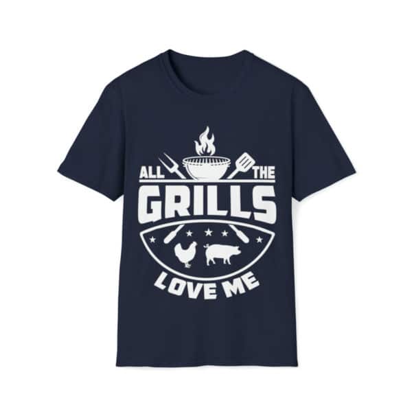 All The Grills Love Me, Dad Shirts, BBQ Graphic Tee, Grilling Shirt, Unisex Softstyle T-Shirt - Image 16