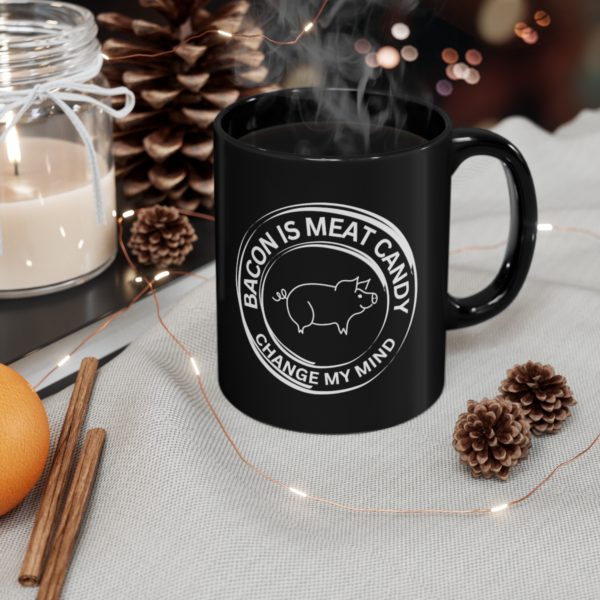 Bacon Is Meat Candy 11oz Black Mug - Image 4